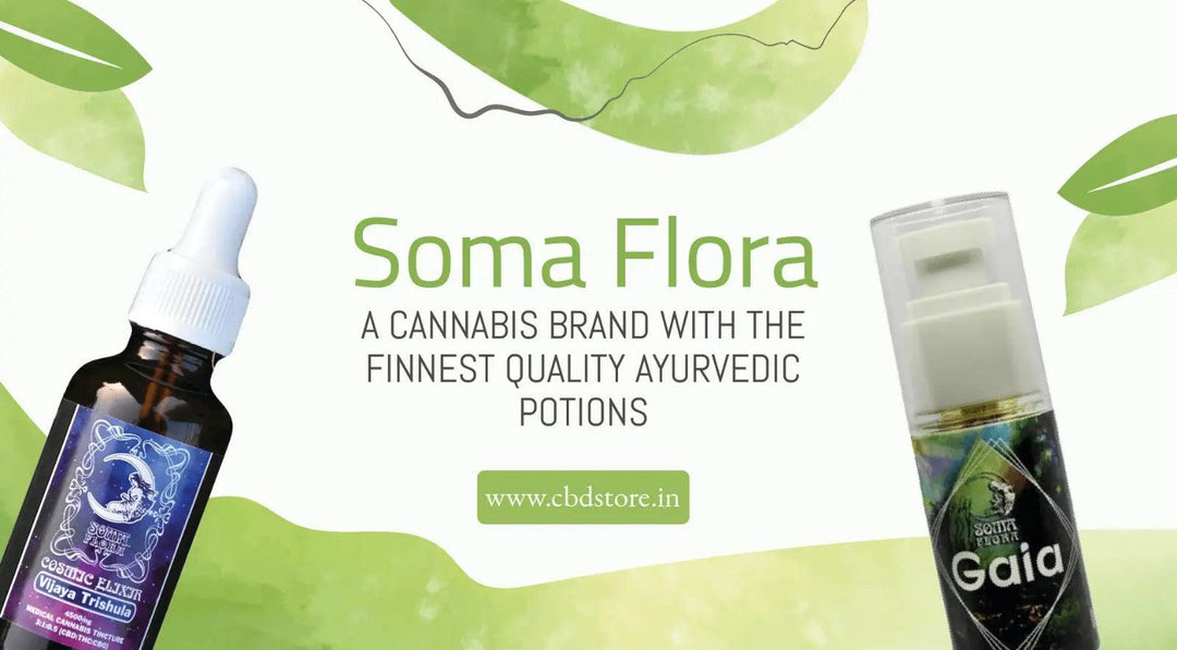 Soma Flora: A Cannabis Brand with the Finest Quality Ayurvedic Potions - CBD Store India
