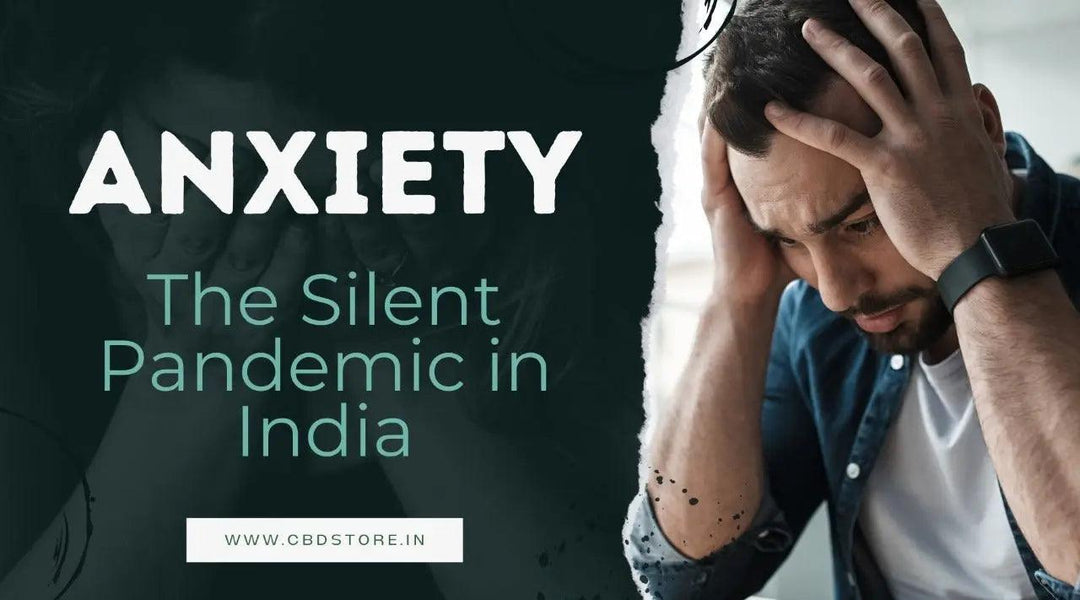 Anxiety: The Silent Pandemic in India - CBD Store India