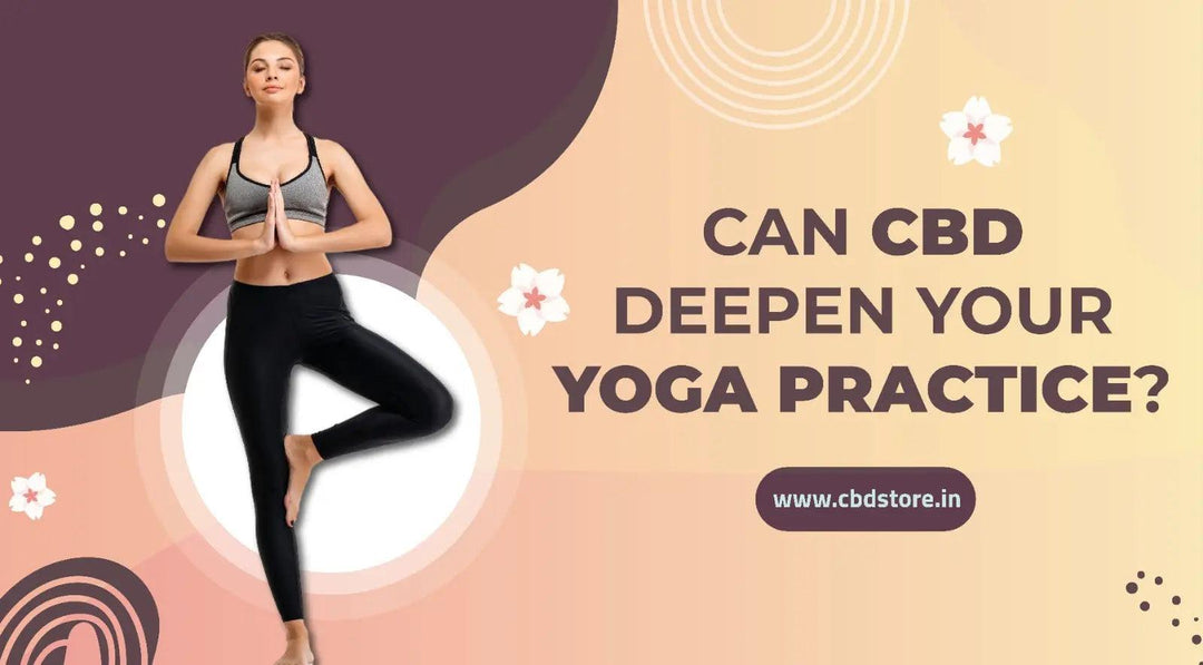 Can CBD deepen your yoga practice? - CBD Store India