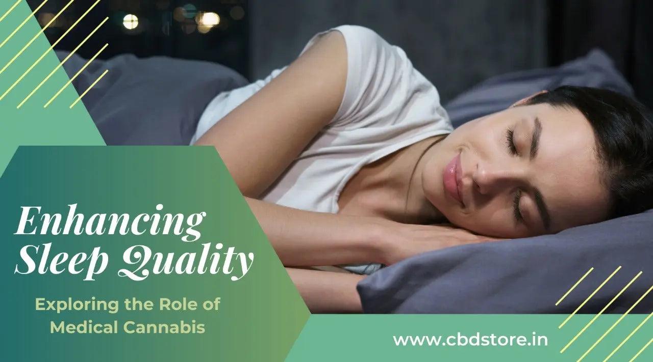 Enhancing Sleep Quality: Exploring the Role of Medical Cannabis for Sleep.