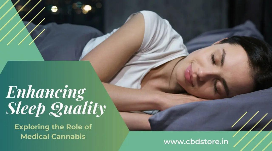 Enhancing Sleep Quality: Exploring the Role of Medical Cannabis for Sleep - CBD Store India