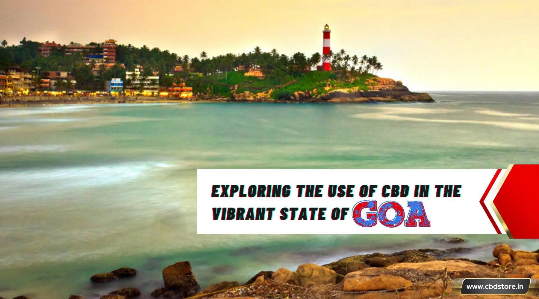 Exploring the use of CBD in the vibrant state of Goa.