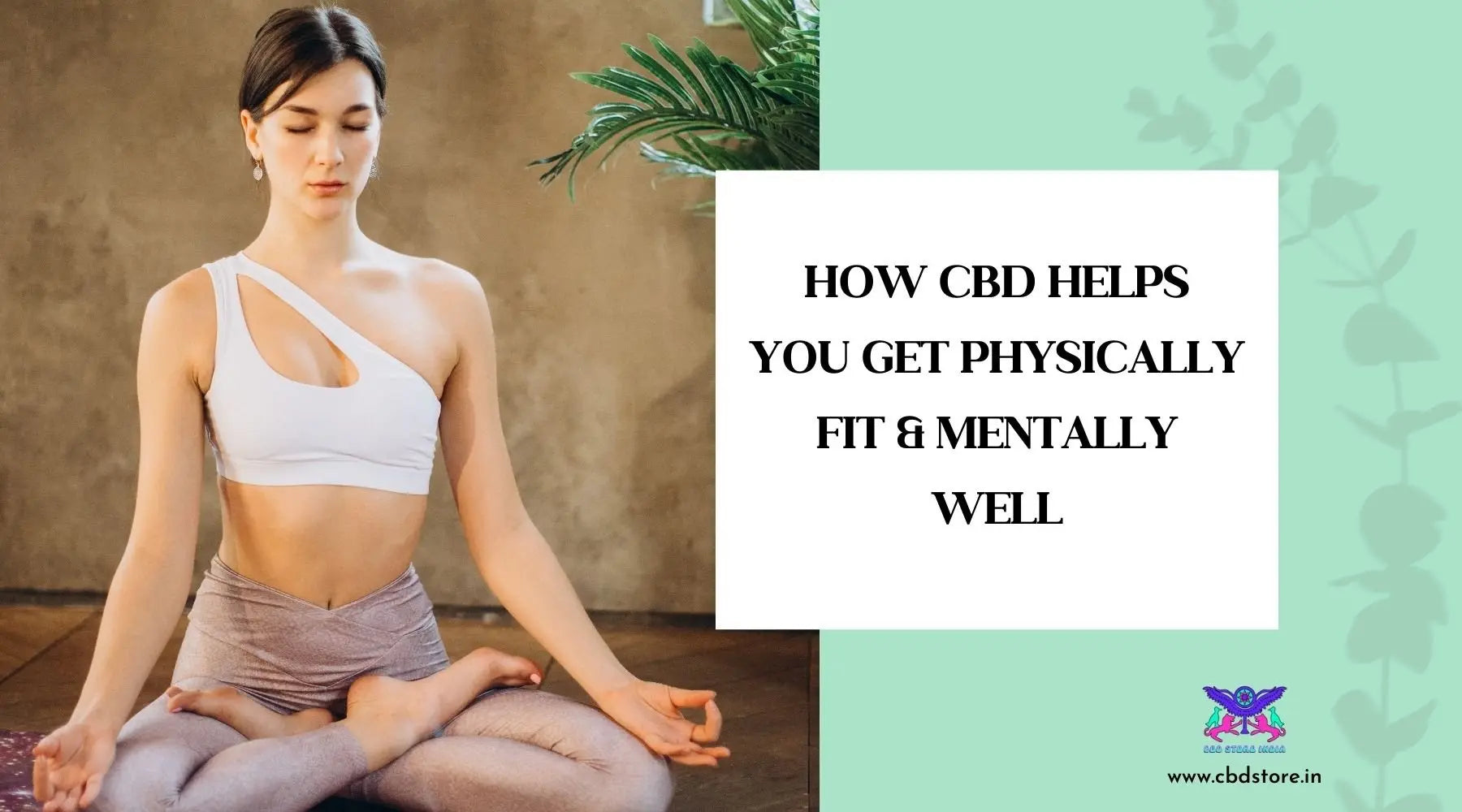 How CBD helps you get physically fit & mentally well