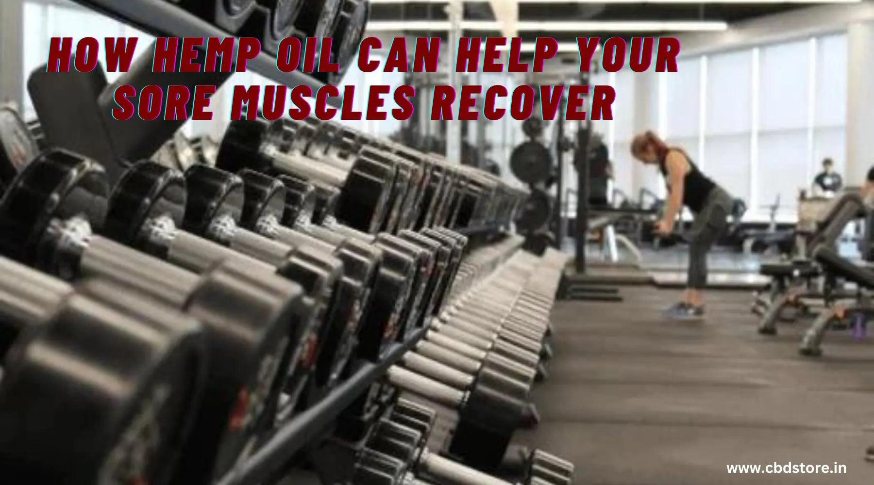 How Hemp Oil can help your sore muscles recover.