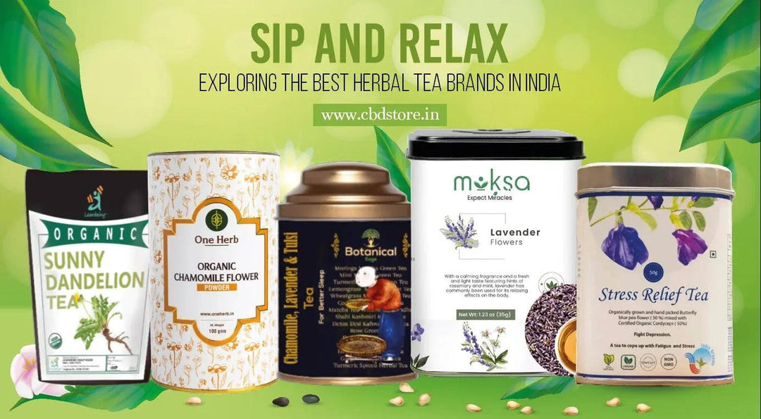 Sip and Relax: Exploring the Best Herbal Tea Brands in India - CBD Store India