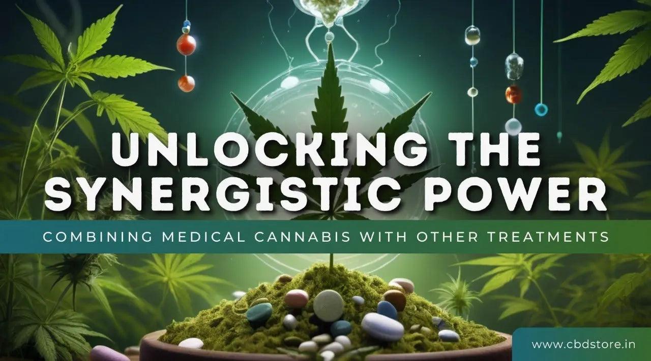 Unlocking the Synergistic Power: Combining Medical Cannabis with Other Treatments.