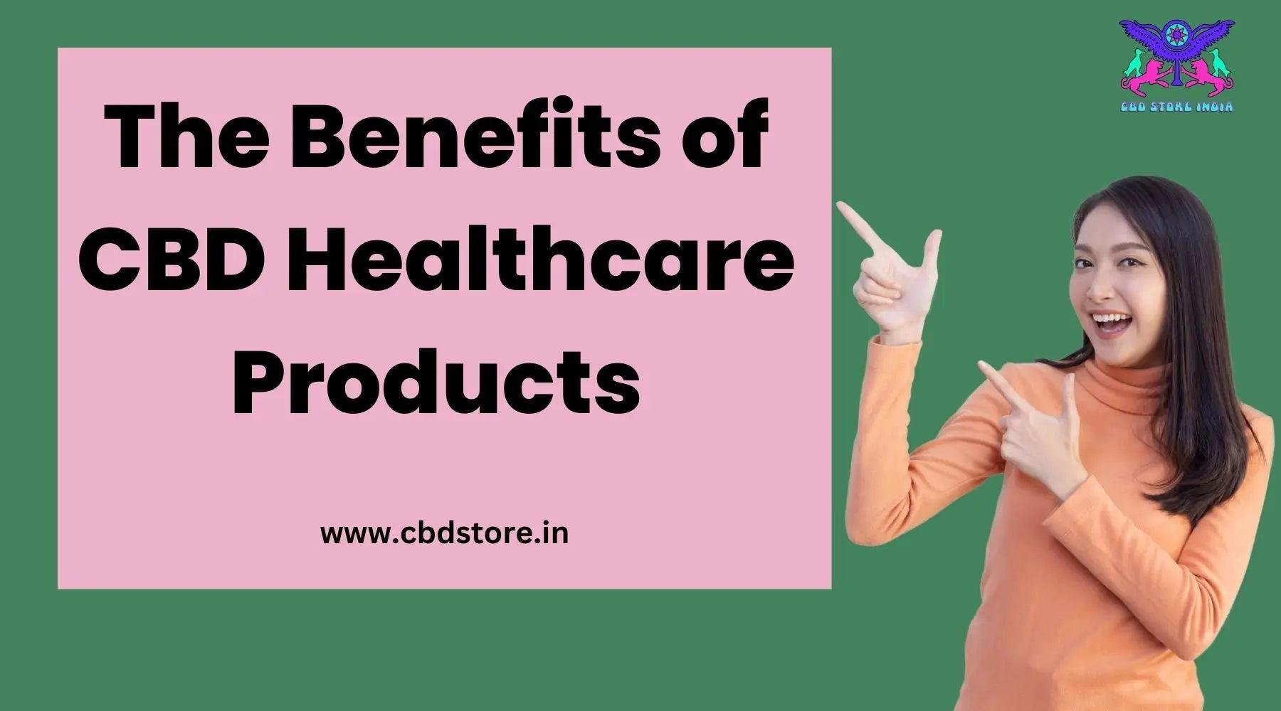 What are the Benefits of CBD Health care products in daily life?.