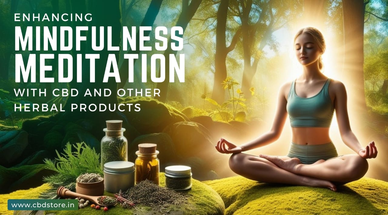 Mindfulness Meditation with CBD and Other Herbal Products