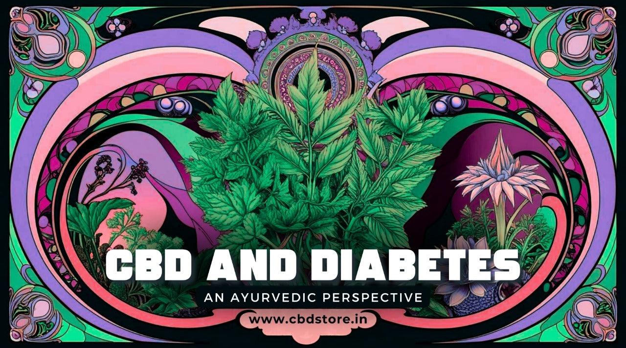 CBD and Diabetes: An Ayurvedic Perspective.