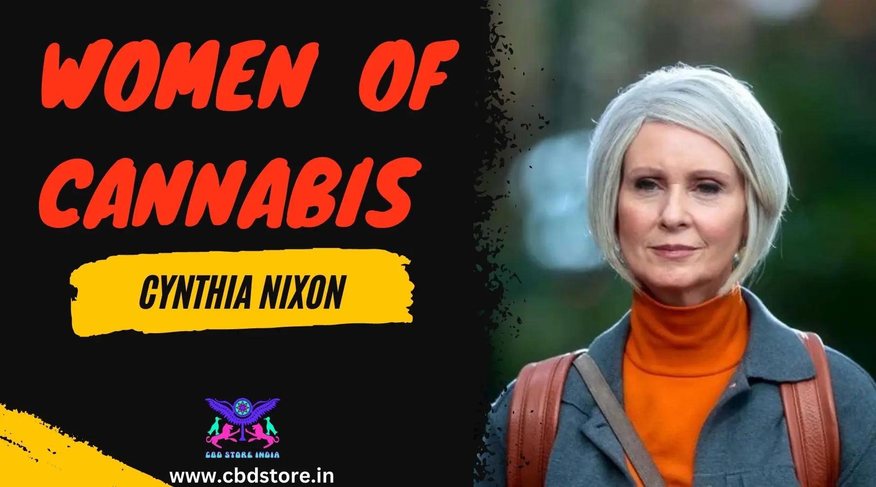 Women of Cannabis: Cynthia Nixon raises her voice for Cannabis.