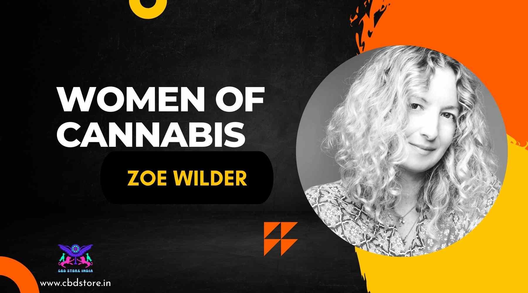 Women of Cannabis: Zoe Wilder has a message for millions.