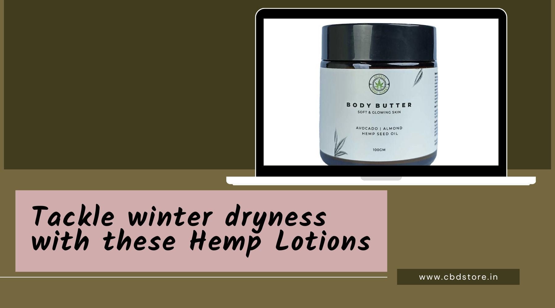 Tackle winter dryness with these Hemp Lotions - CBD Store India