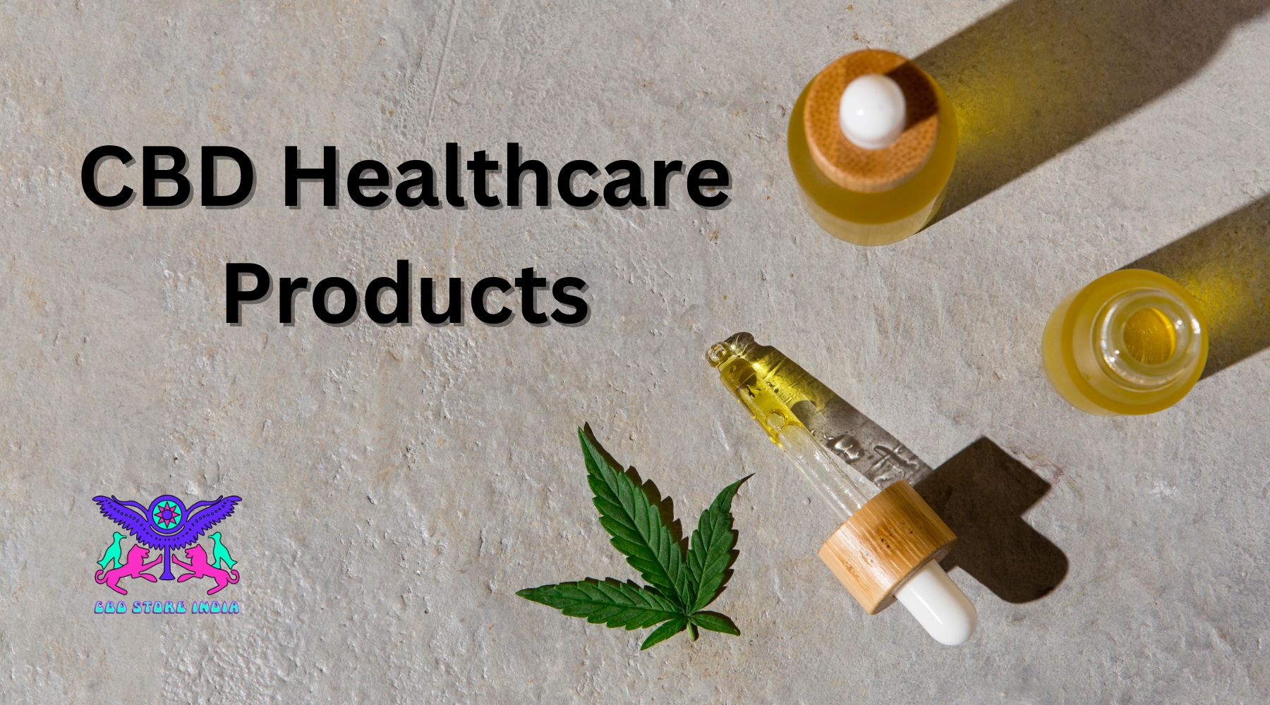 What are different CBD healthcare products and How to Introduce CBD into Your Life? - CBD Store India