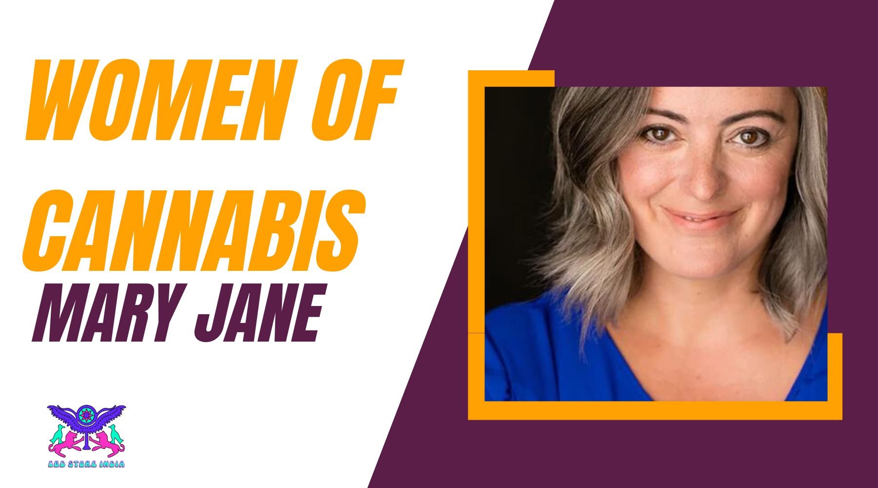 Women of Cannabis: Mary Jane Gibson stays true to her name - CBD Store India