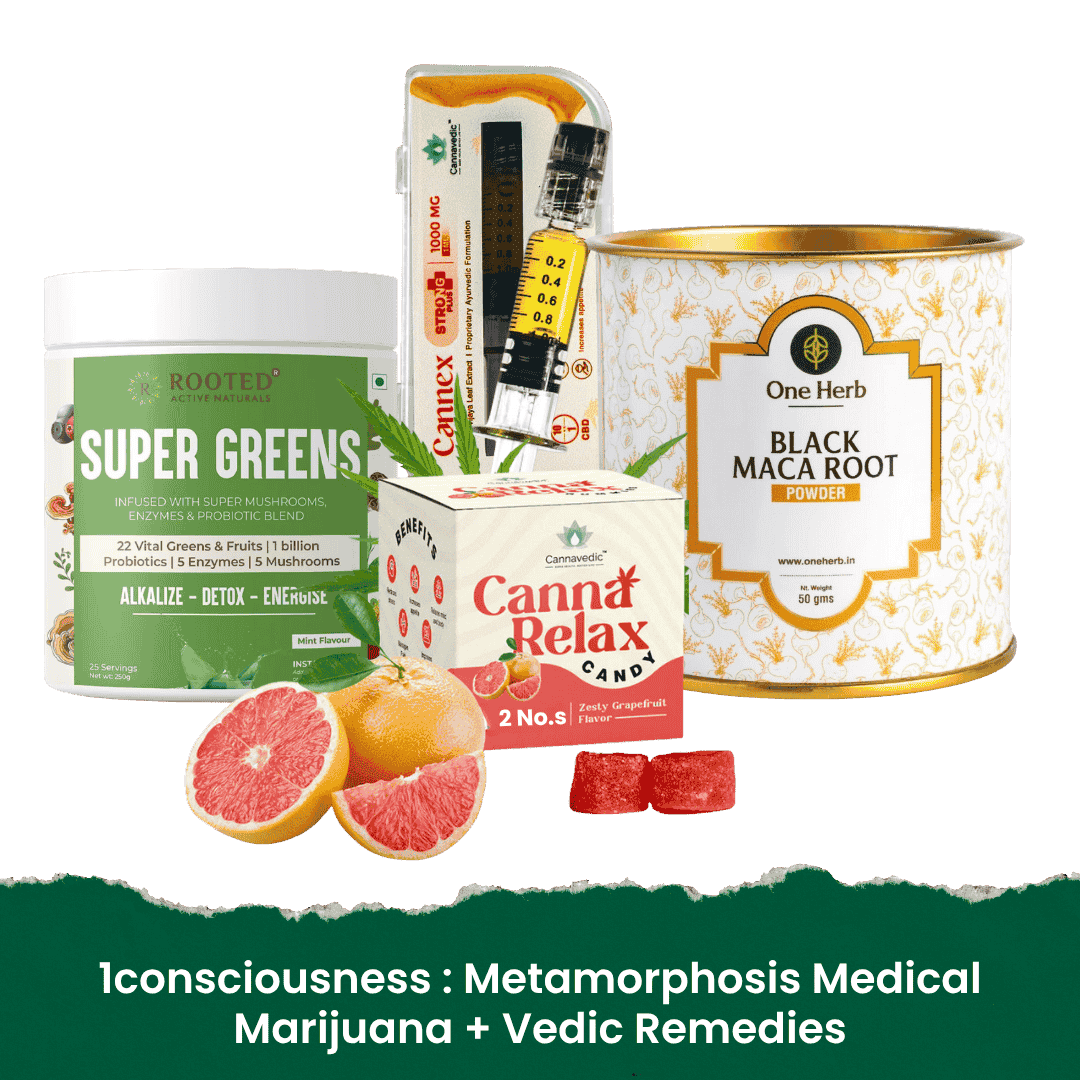 1 consciousness : Metamorphosis Medical Marijuana + Vedic Remedies.