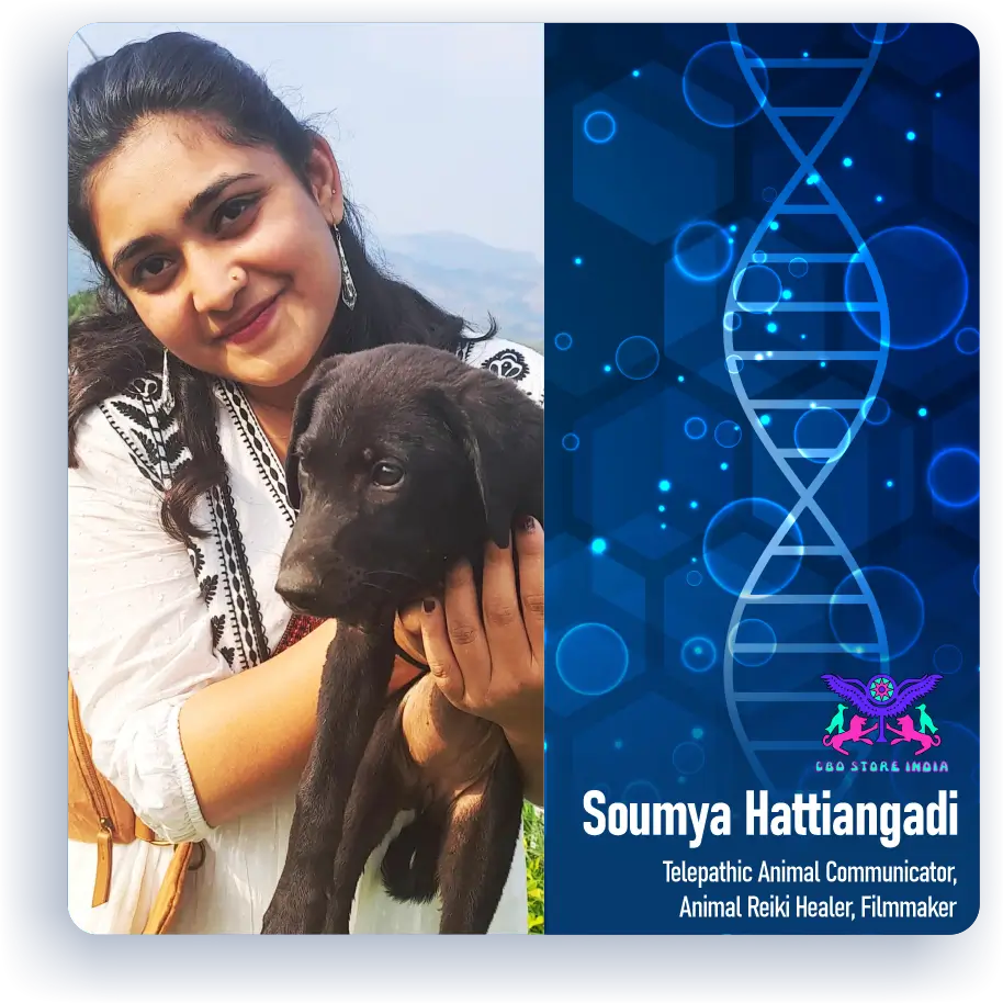 Soumya Hattiangadi - Telepathic Animal Communicator, Animal Reiki Healer, Filmmaker.