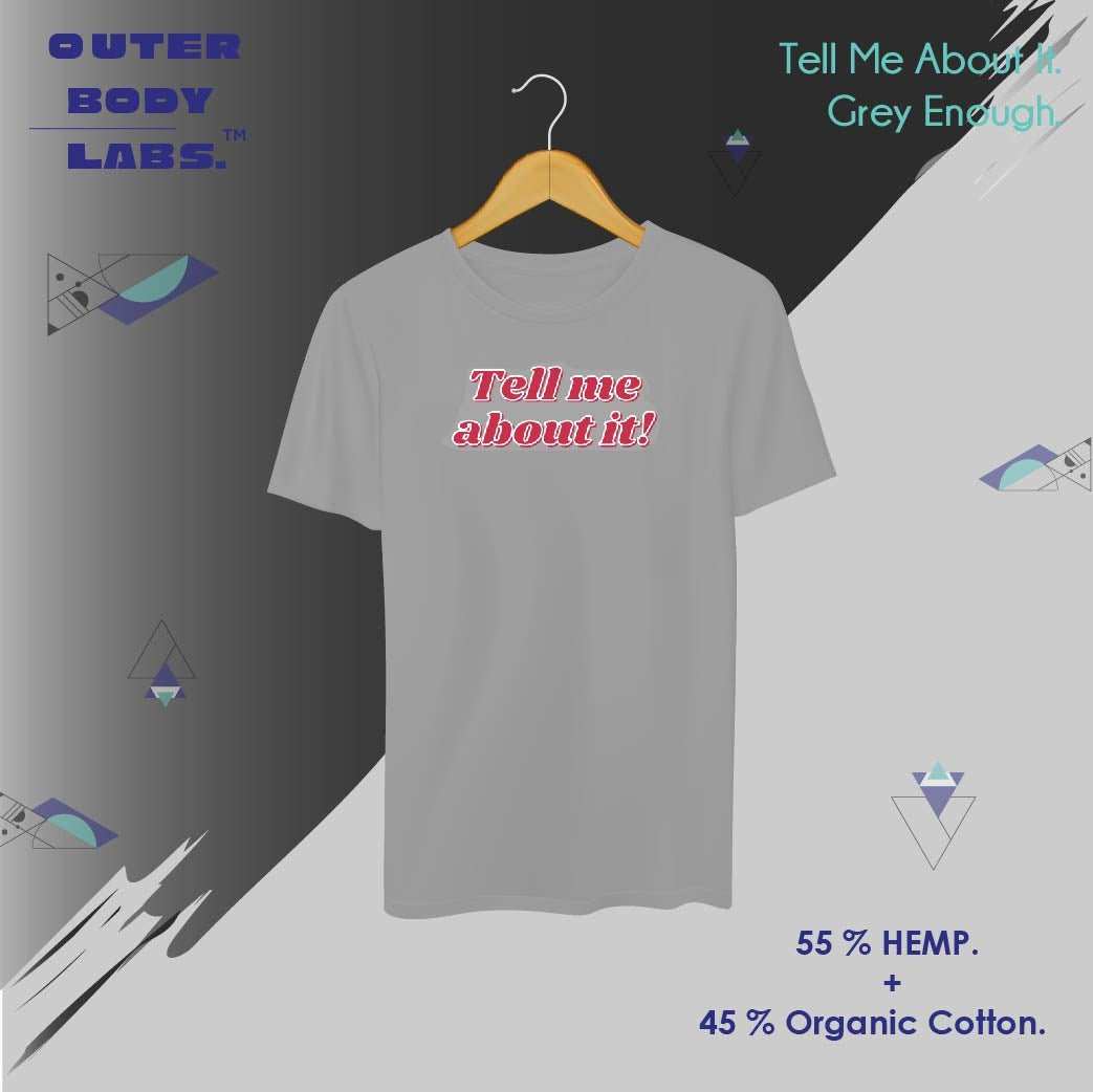 Tell Me About it - OUTERBODY LABS - UNISEX HEMP T-shirt - CBD Store India