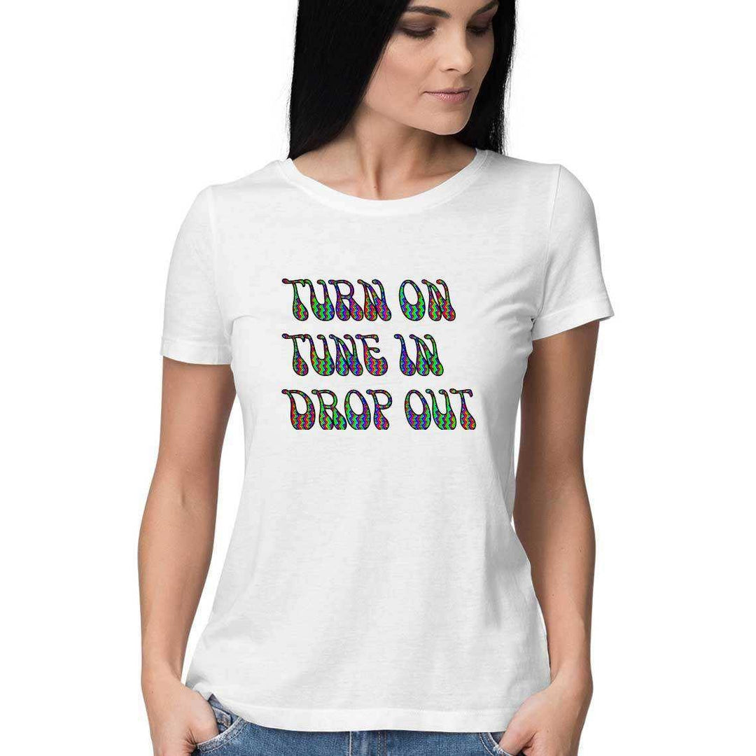 Turn on, Tune in and Drop Out Women's T-ShirtClothingWomen's Psychedelic T-Shirt - Soft Cotton | Soma Flora